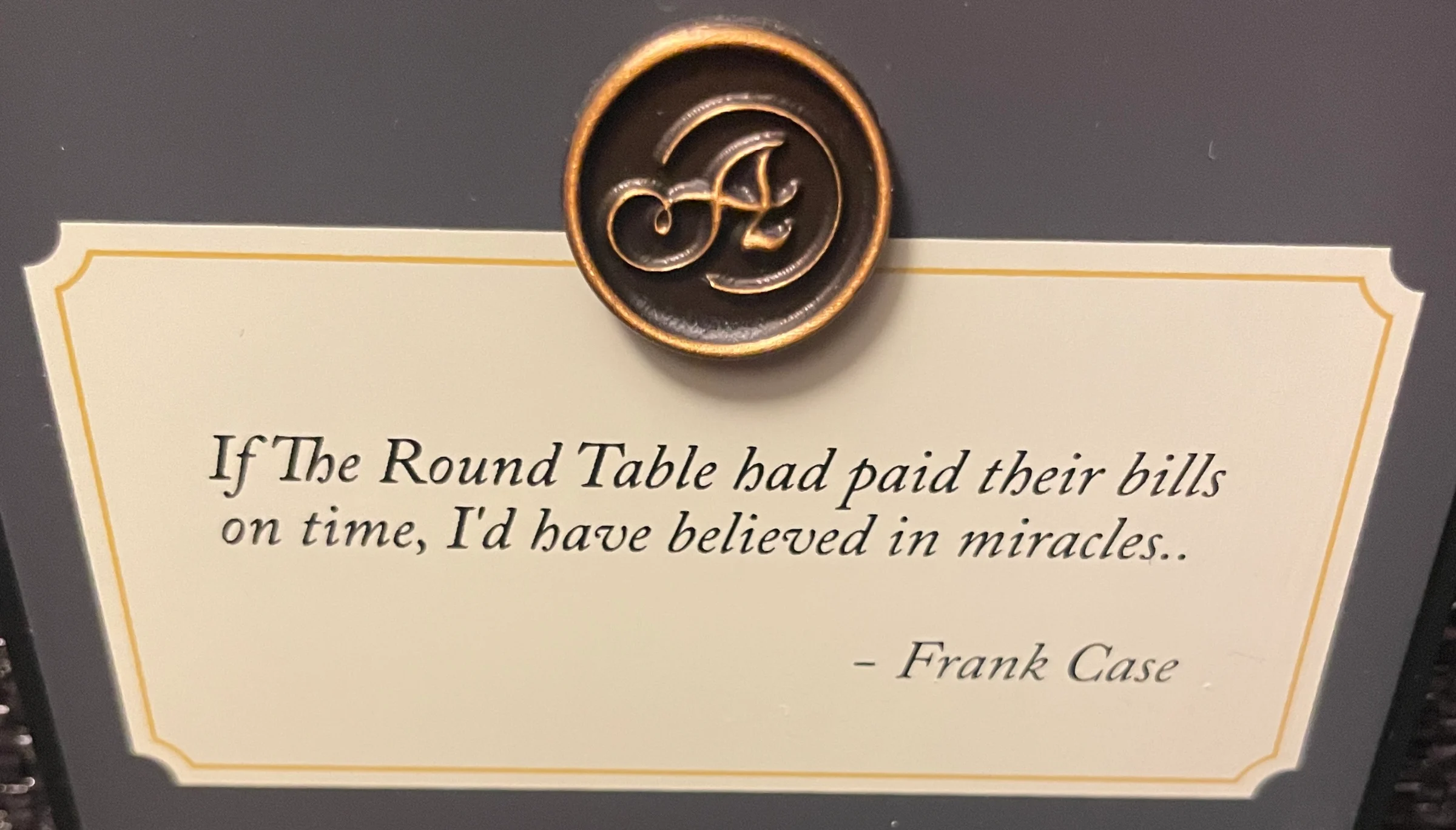 The Round Table had a reputation to uphold